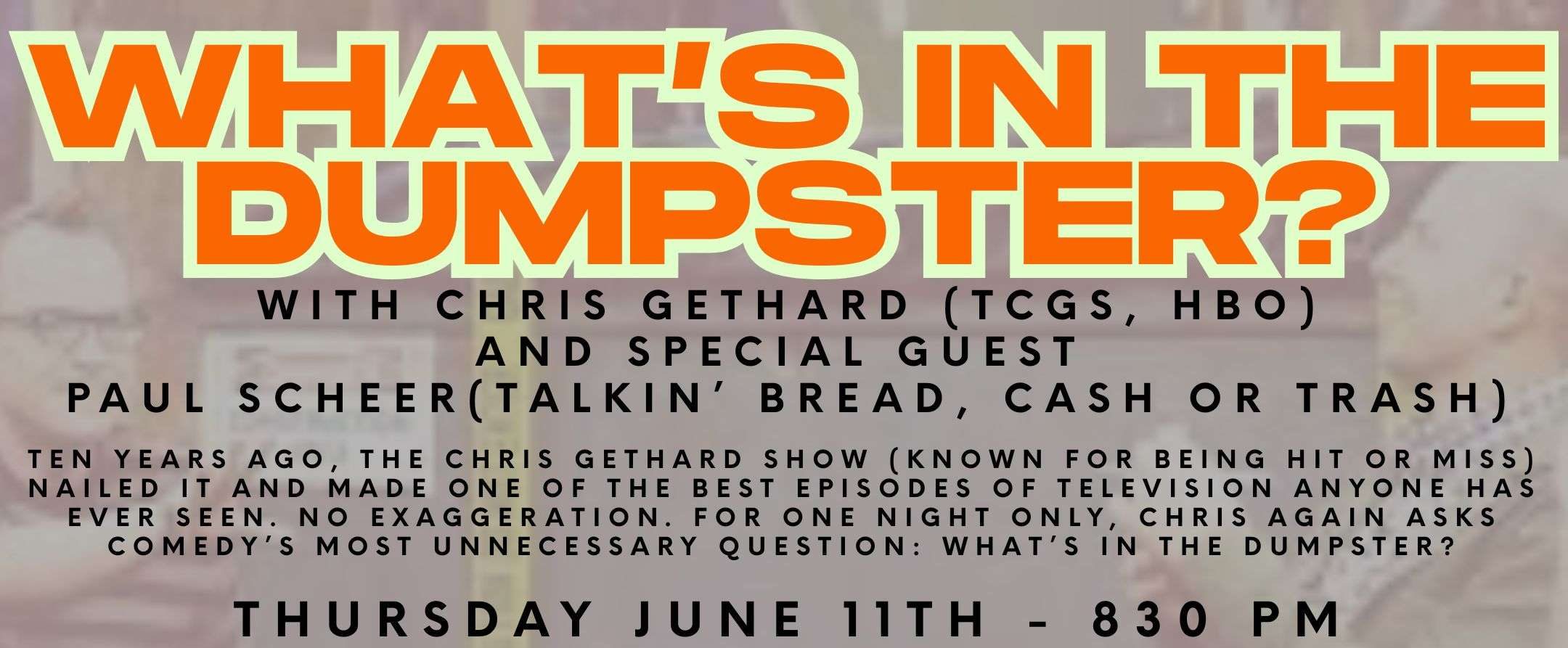 What's in the Dumpster? with Chris Gethard and special guest Paul